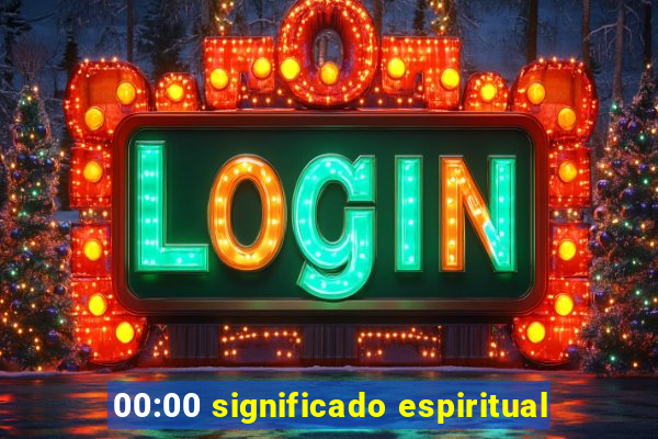 00:00 significado espiritual